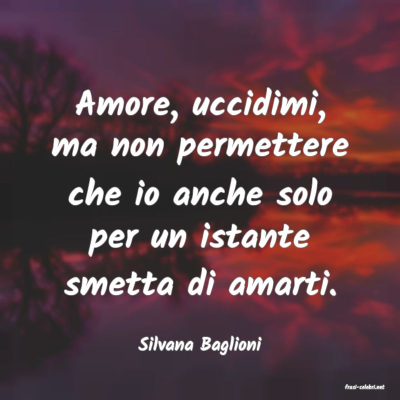 frasi di  Silvana Baglioni
