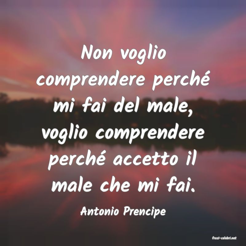 frasi di  Antonio Prencipe
