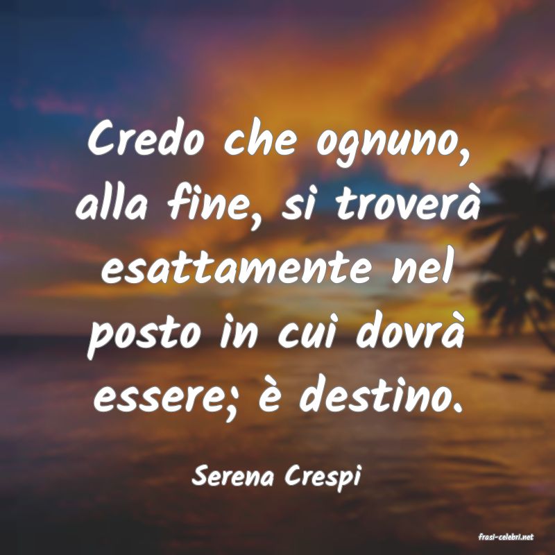 frasi di  Serena Crespi
