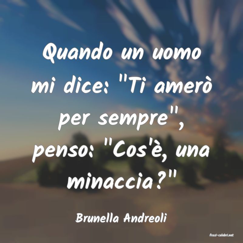 frasi di Brunella Andreoli