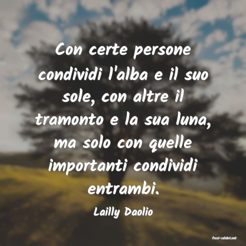 frasi di  Lailly Daolio
