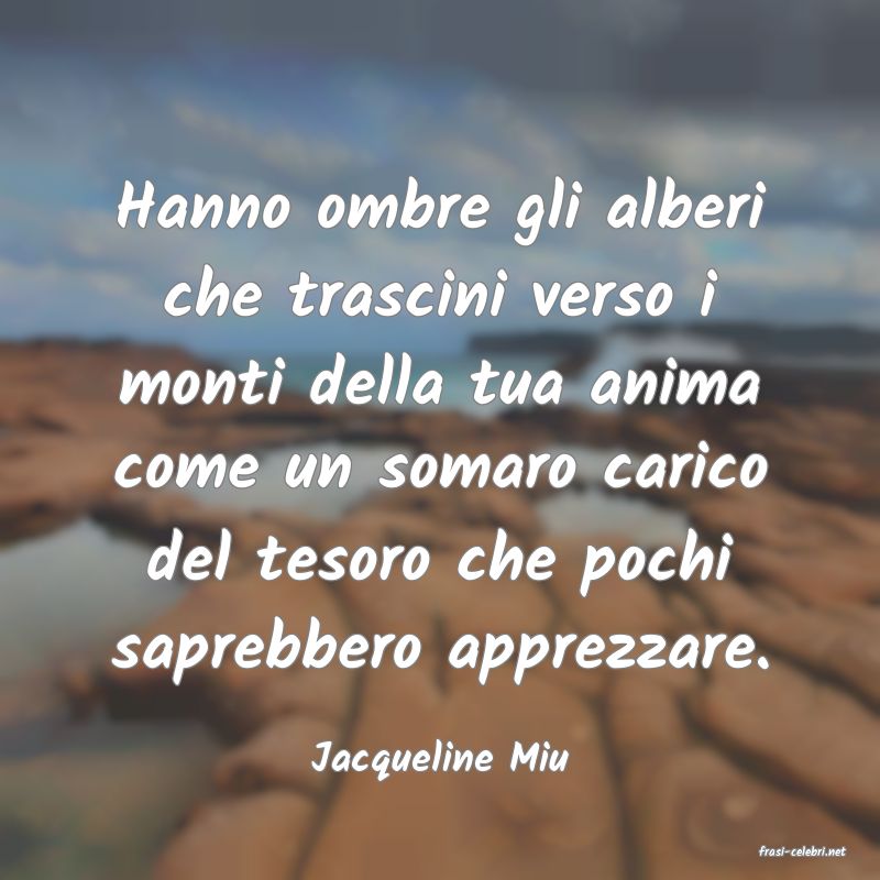 frasi di  Jacqueline Miu
