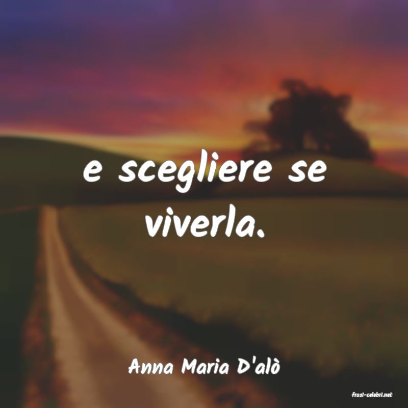 frasi di Anna Maria D'al