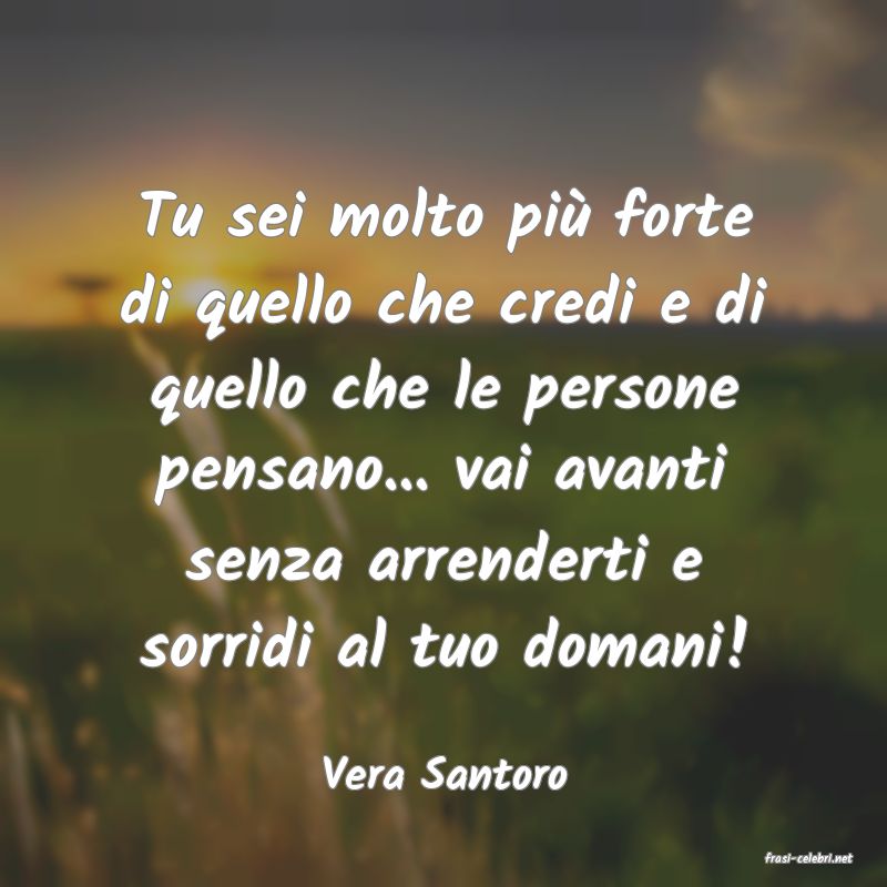 frasi di  Vera Santoro
