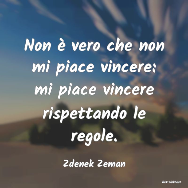 frasi di  Zdenek Zeman
