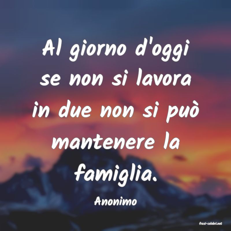 frasi di  Anonimo
