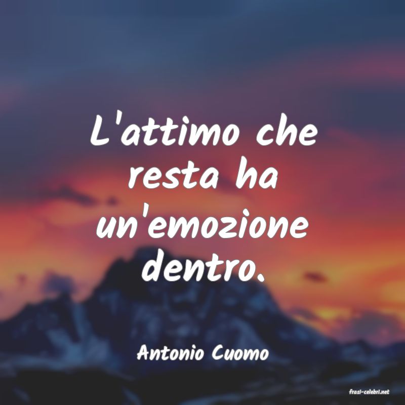 frasi di  Antonio Cuomo
