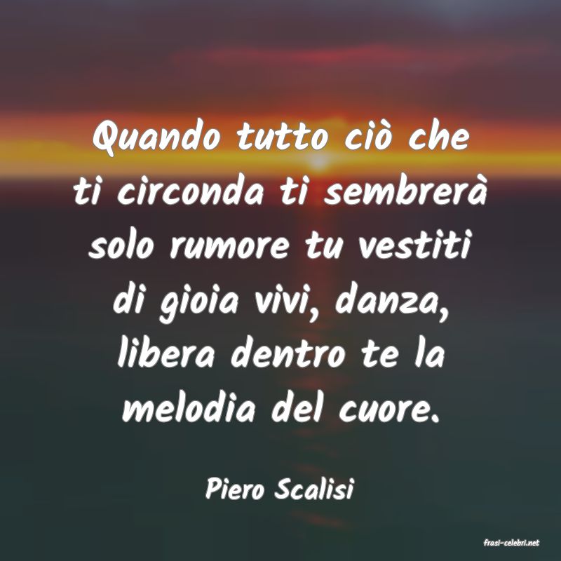 frasi di  Piero Scalisi

