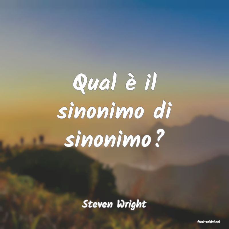 frasi di Steven Wright