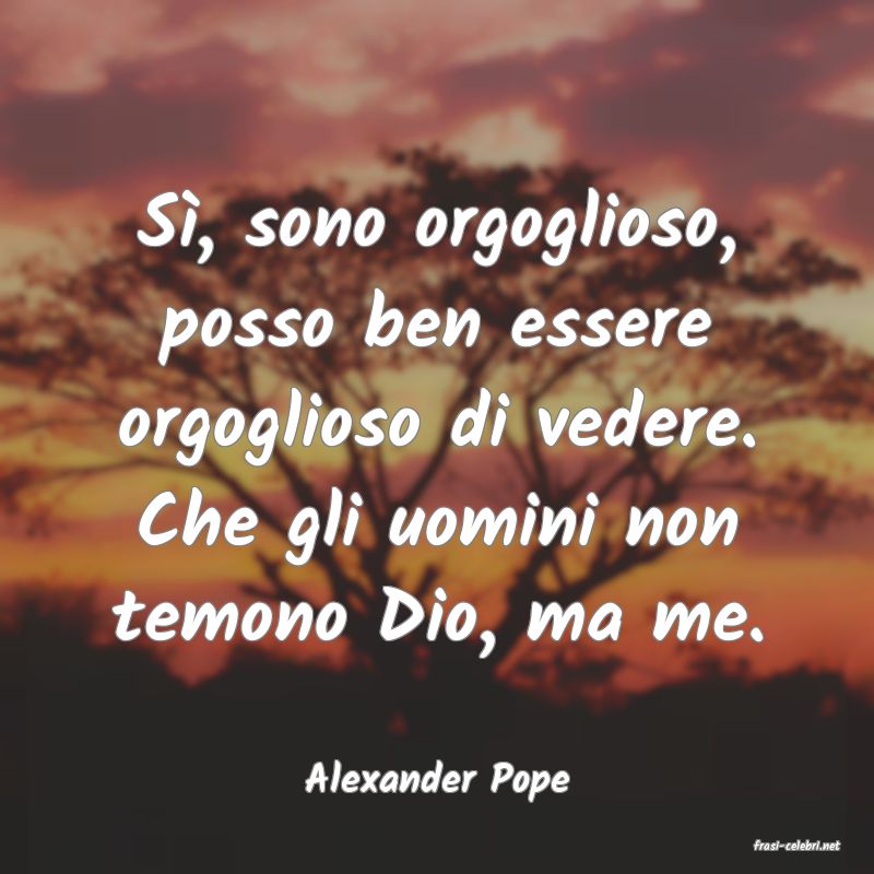 frasi di Alexander Pope