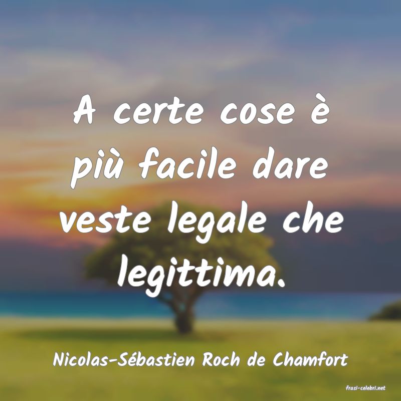 frasi di Nicolas-S�bastien Roch de Chamfort