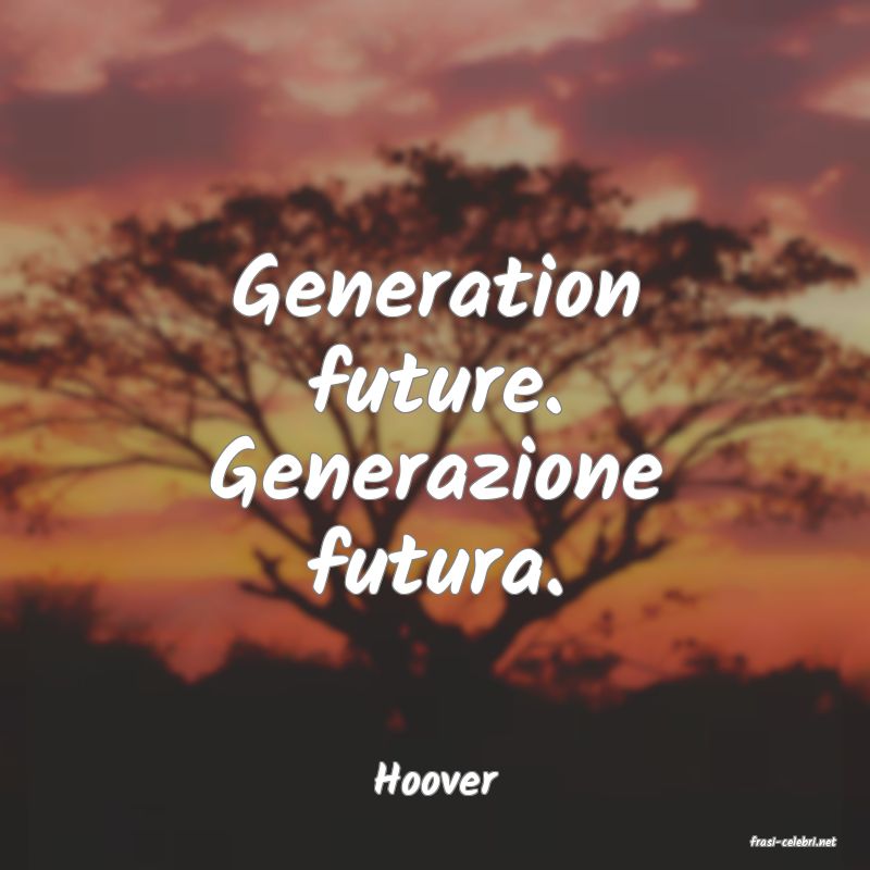 frasi di Hoover
