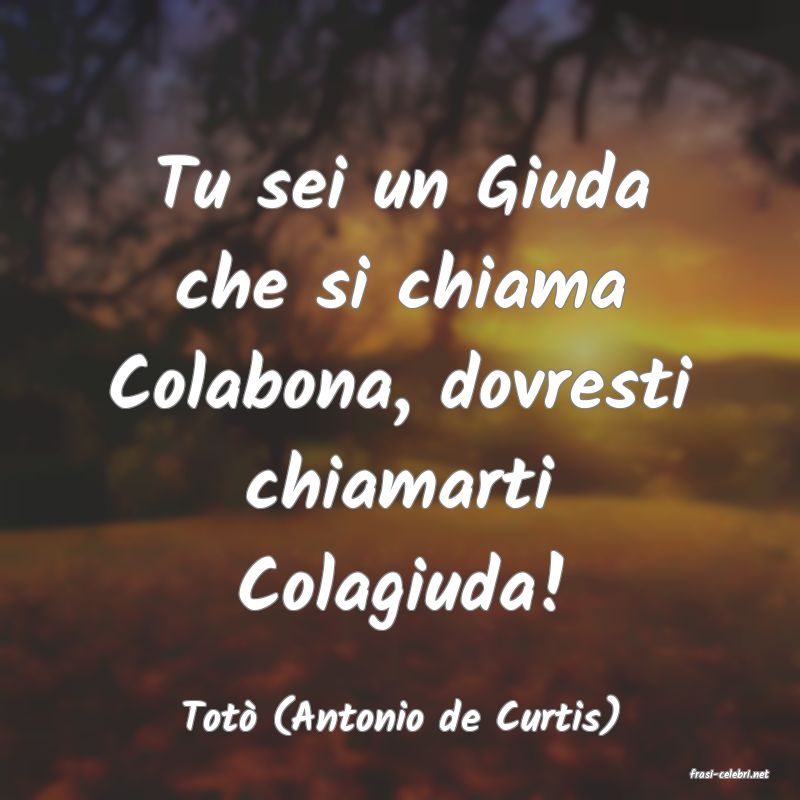 frasi di Tot (Antonio de Curtis)