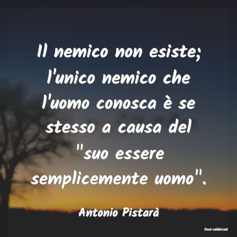 frasi di Antonio Pistar