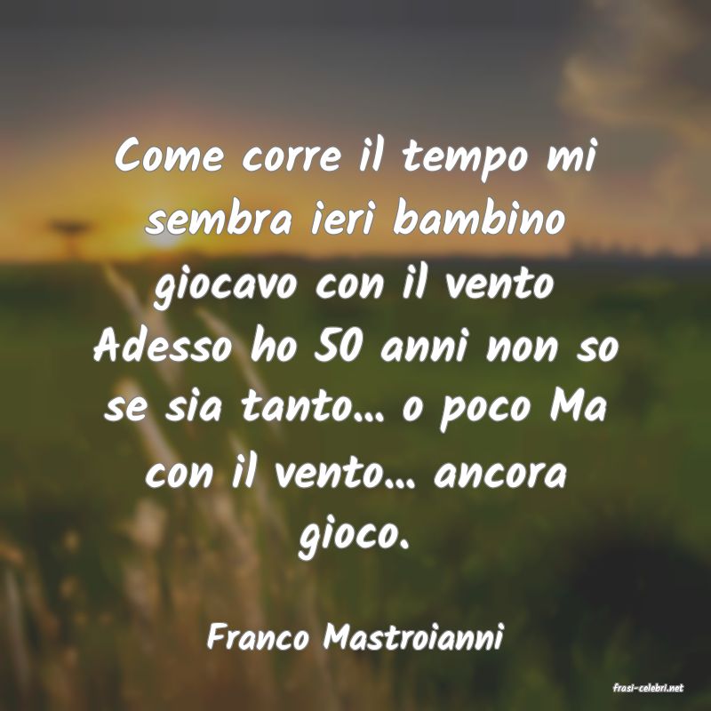 frasi di Franco Mastroianni