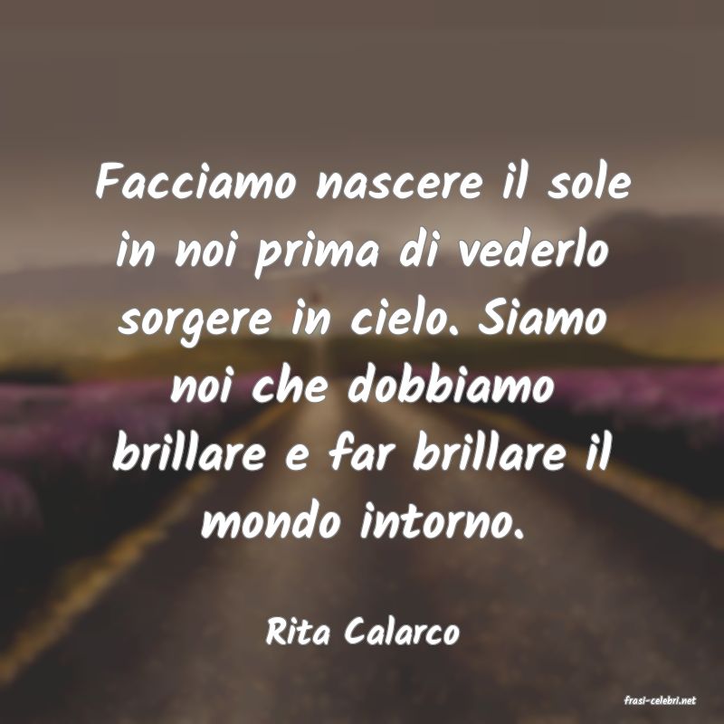 frasi di  Rita Calarco
