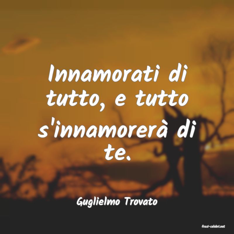 frasi di  Guglielmo Trovato
