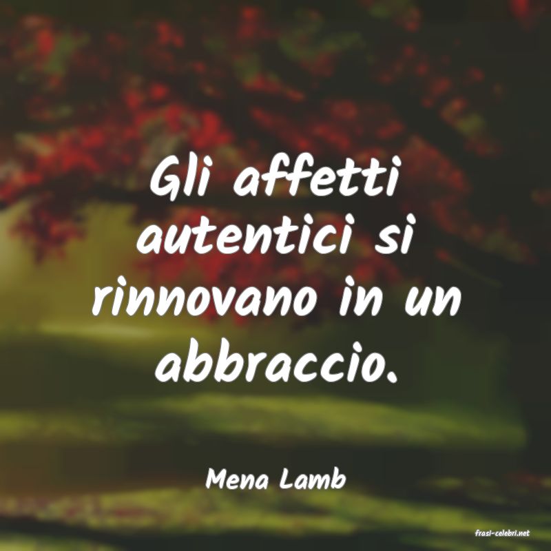 frasi di  Mena Lamb
