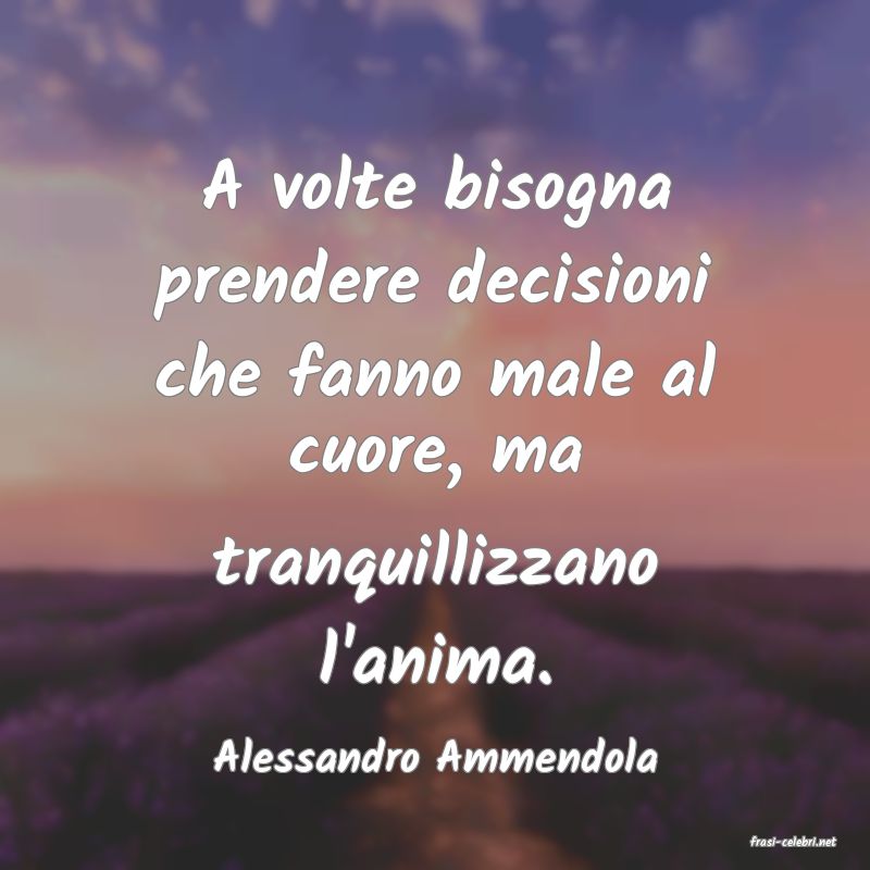 frasi di  Alessandro Ammendola
