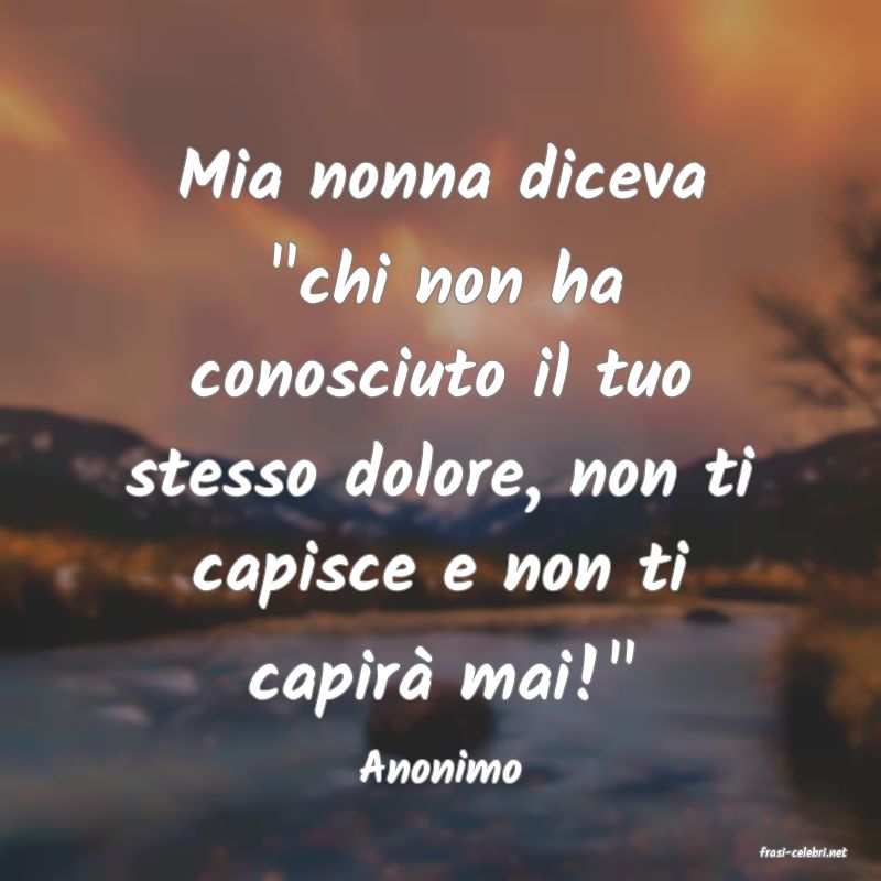 frasi di  Anonimo
