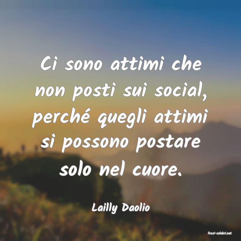 frasi di  Lailly Daolio
