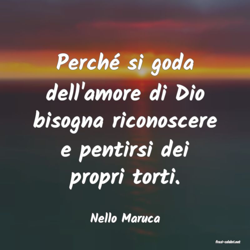 frasi di  Nello Maruca
