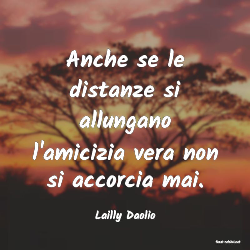 frasi di  Lailly Daolio
