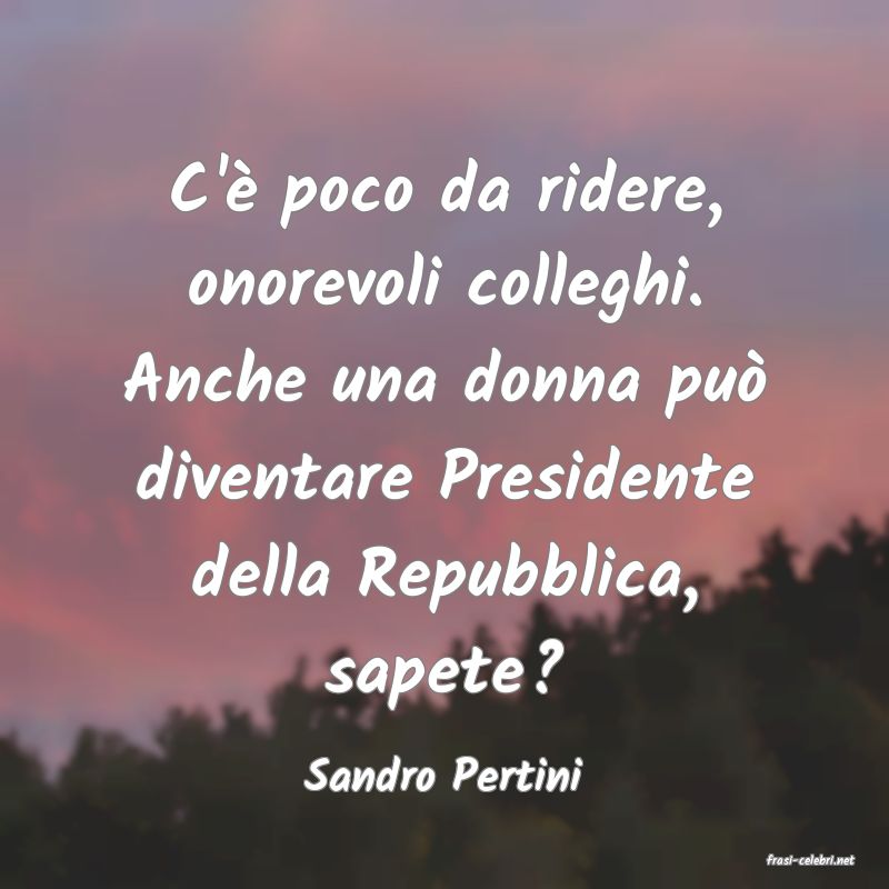 frasi di  Sandro Pertini
