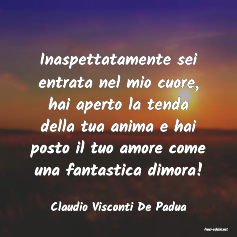 frasi di  Claudio Visconti De Padua
