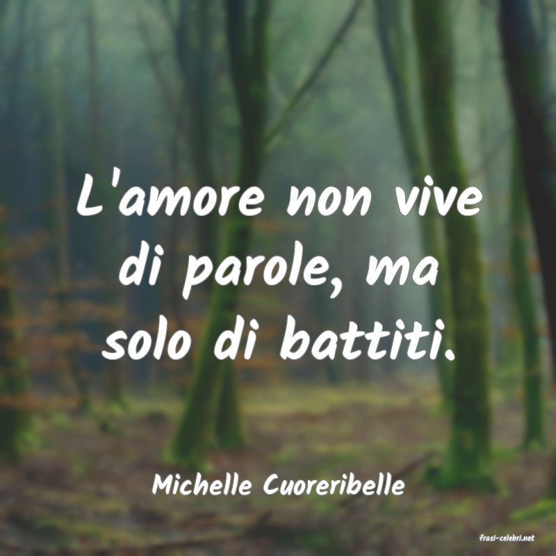 frasi di  Michelle Cuoreribelle
