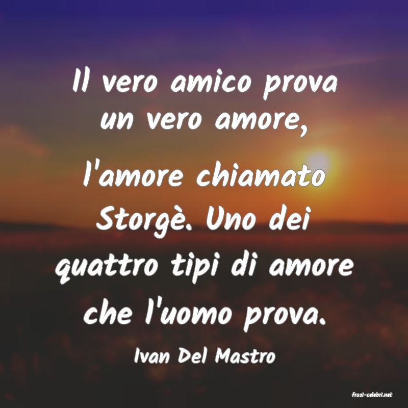 frasi di  Ivan Del Mastro
