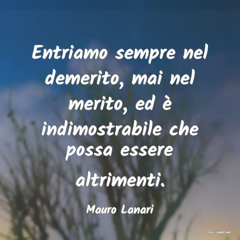 frasi di  Mauro Lanari
