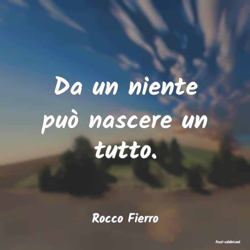 frasi di  Rocco Fierro
