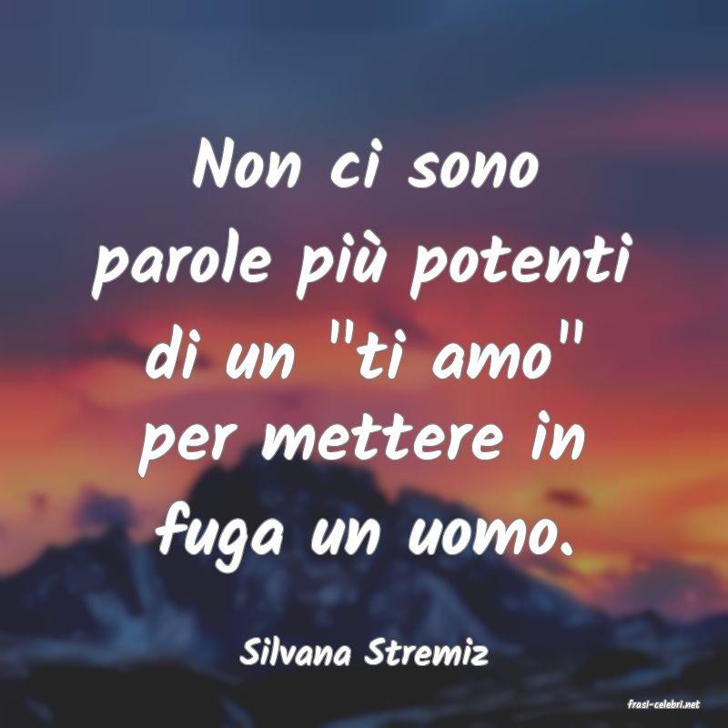 frasi di Silvana Stremiz