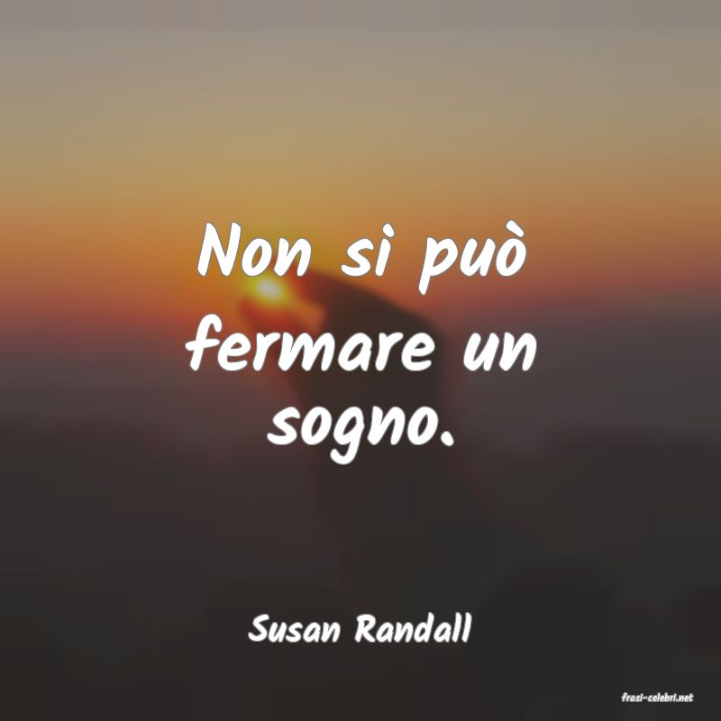 frasi di  Susan Randall
