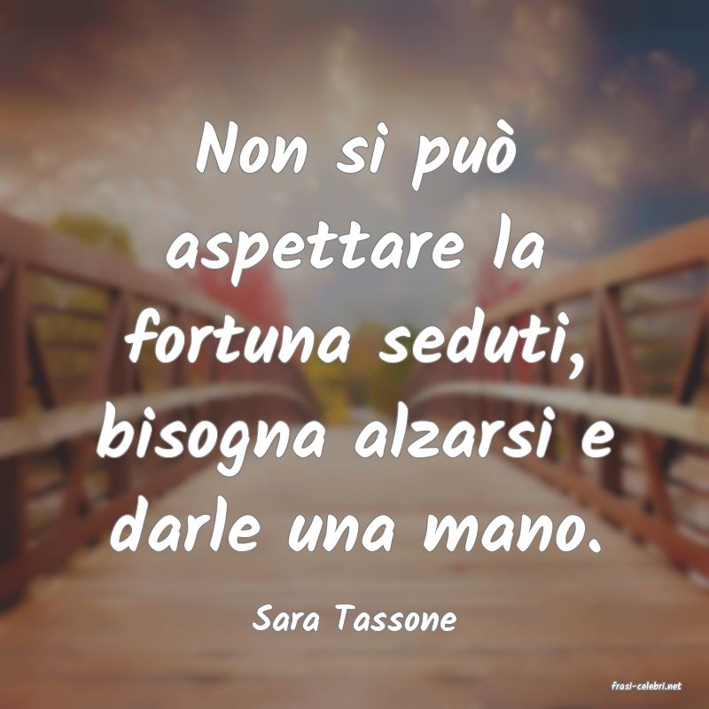 frasi di  Sara Tassone
