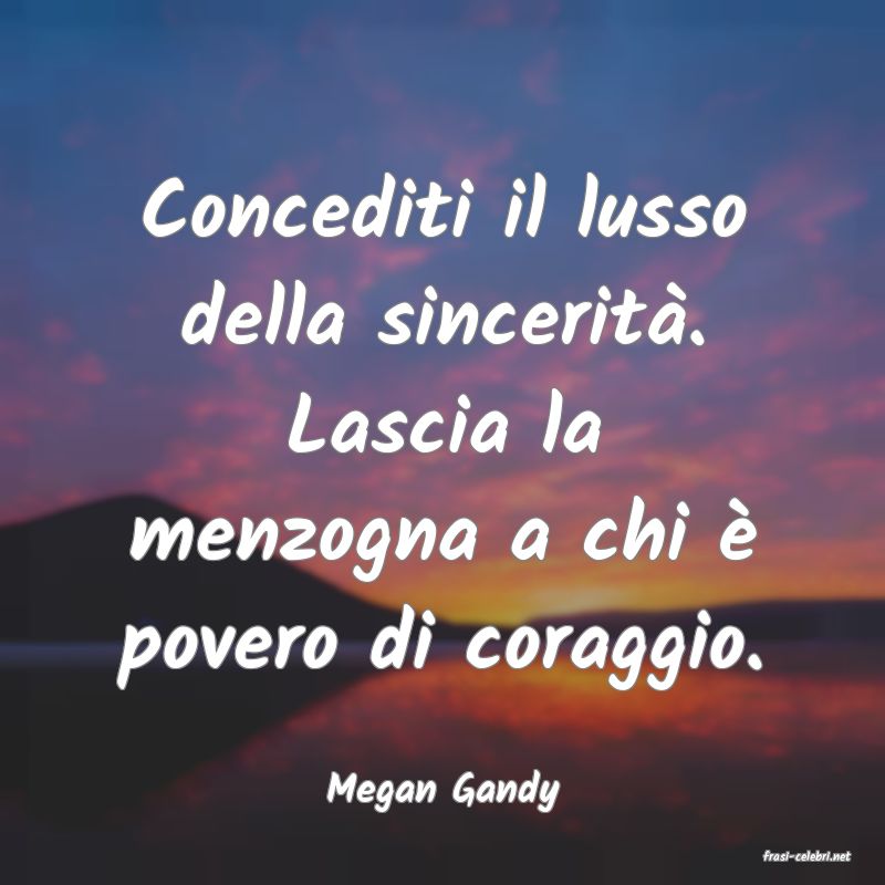 frasi di Megan Gandy