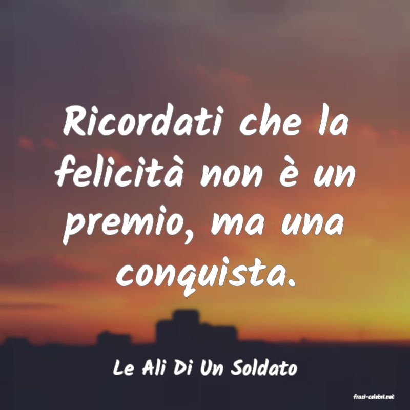 frasi di Le Ali Di Un Soldato