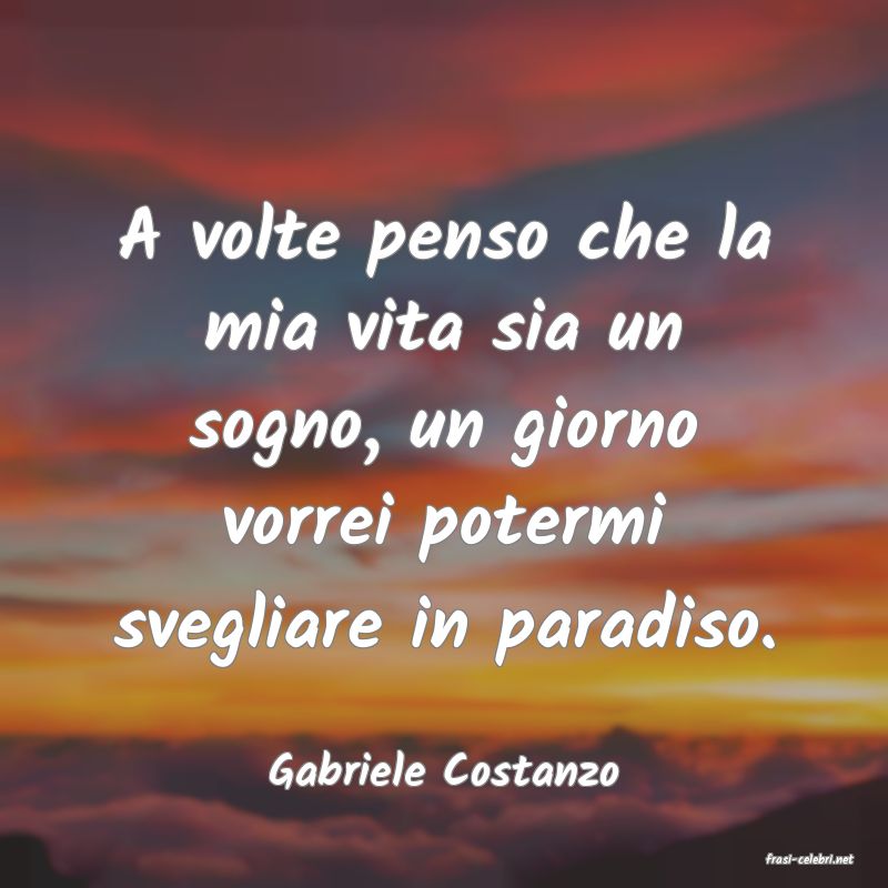 frasi di  Gabriele Costanzo
