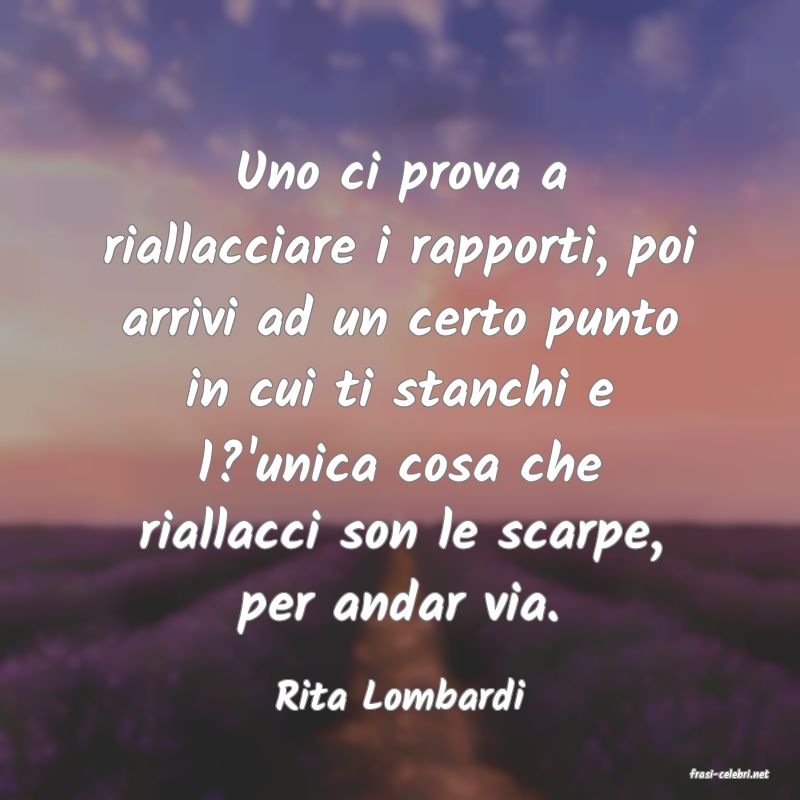 frasi di  Rita Lombardi
