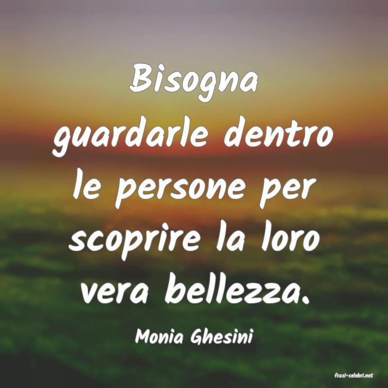 frasi di  Monia Ghesini
