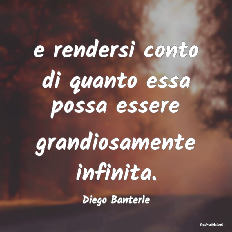 frasi di  Diego Banterle
