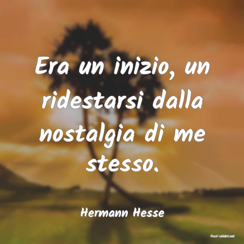 frasi di  Hermann Hesse
