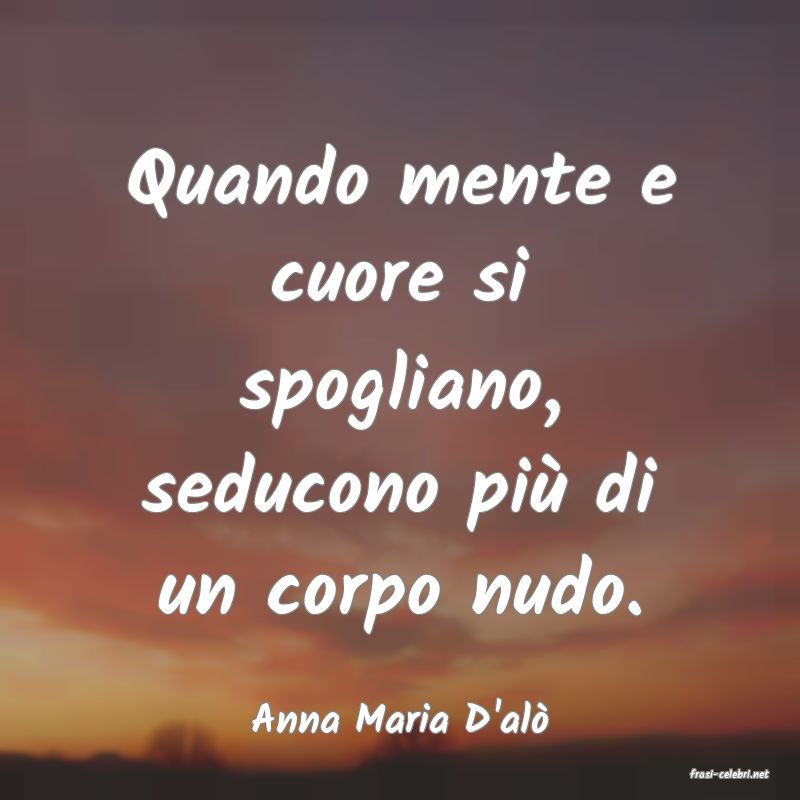 frasi di Anna Maria D'al