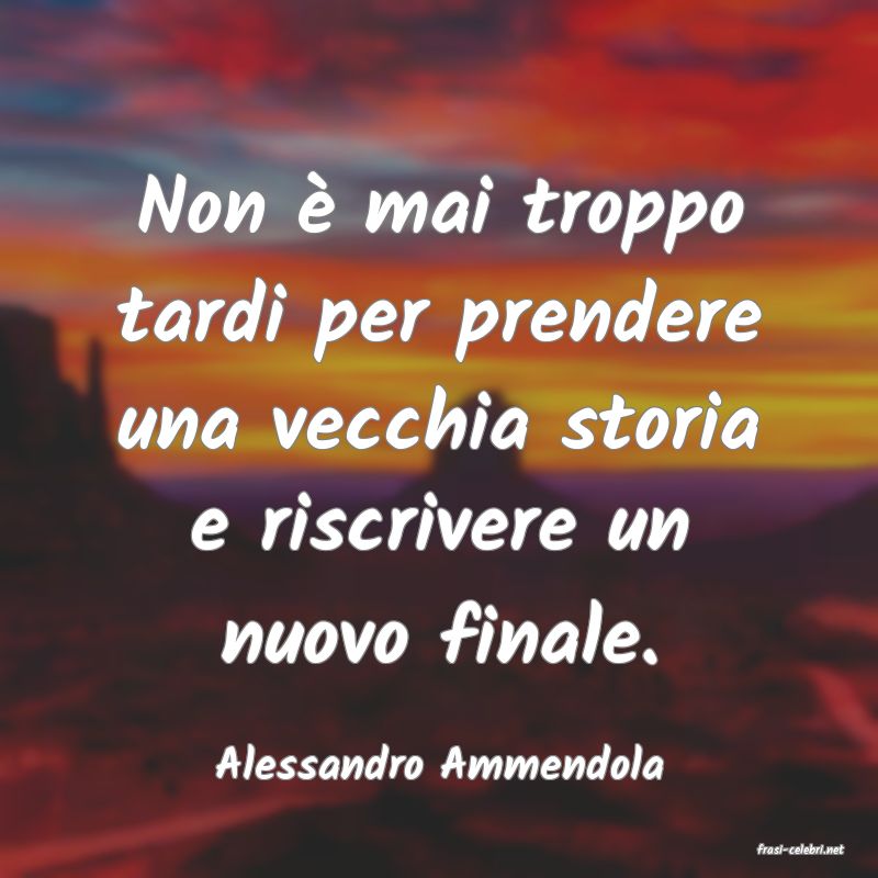 frasi di  Alessandro Ammendola

