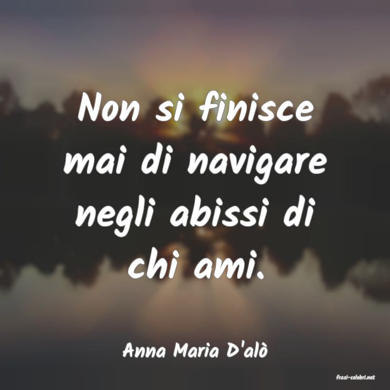 frasi di Anna Maria D'al