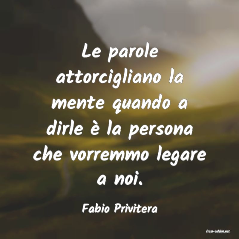 frasi di  Fabio Privitera
