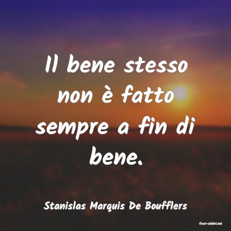 frasi di Stanislas Marquis De Boufflers