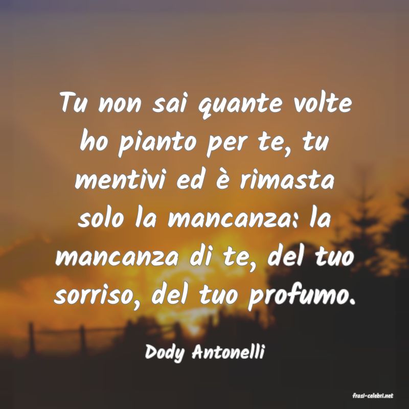 frasi di  Dody Antonelli
