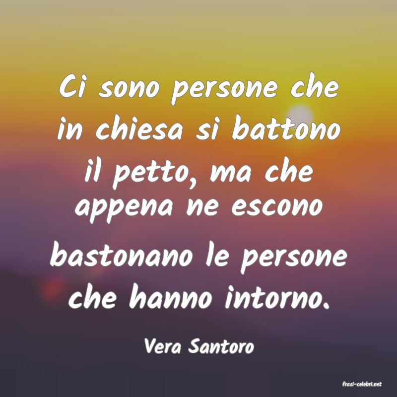 frasi di  Vera Santoro

